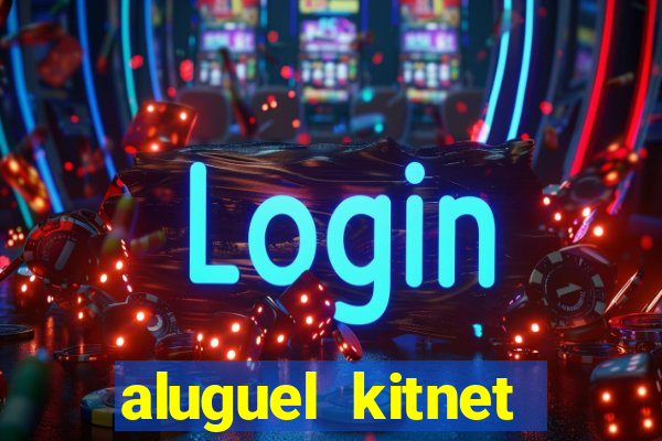 aluguel kitnet cruzeiro novo df